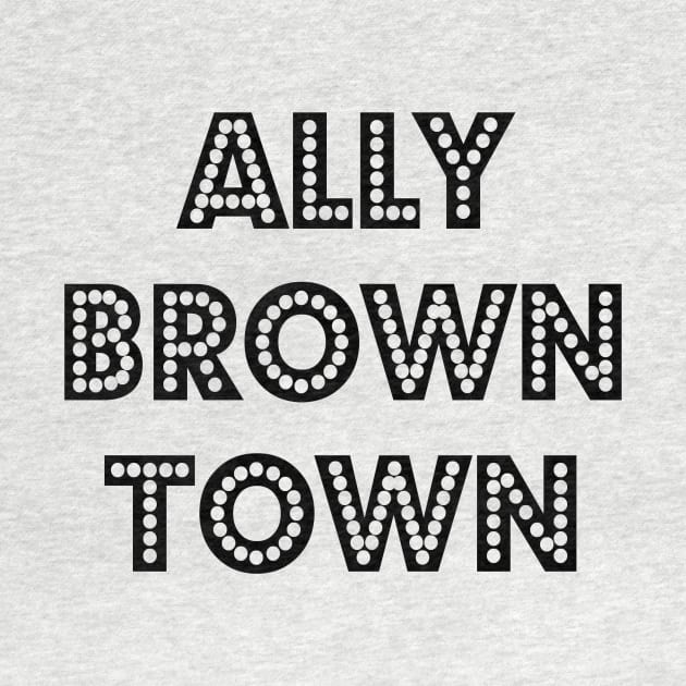 Ally Brown Town (official) BLACK by AllyBrownTown